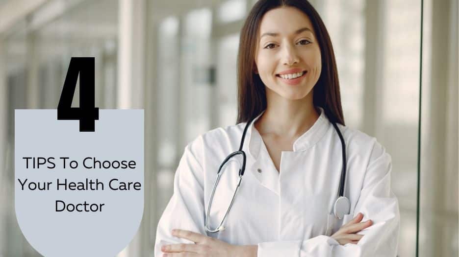 4 Great Tips to Choose Your Health Care Doctor