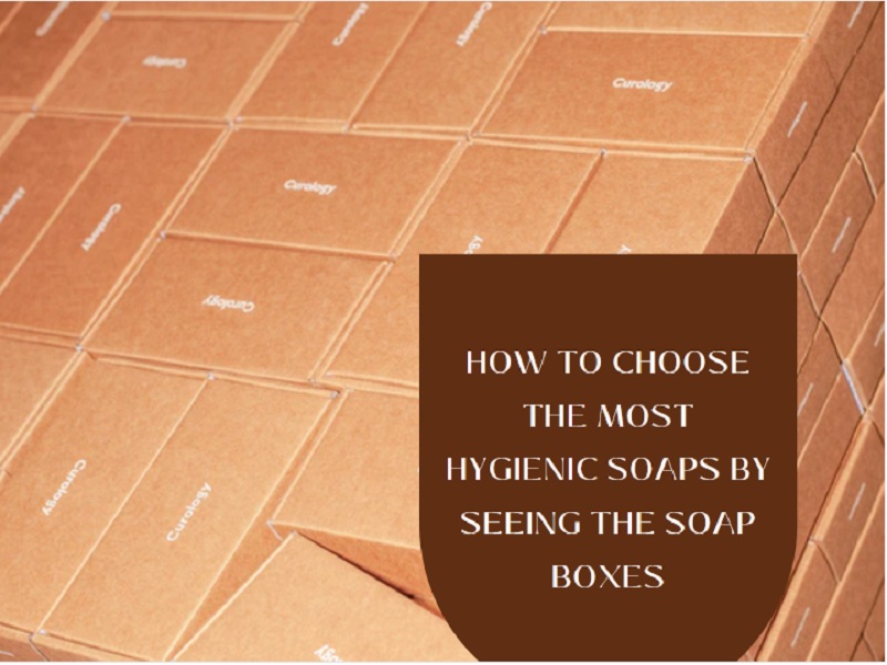 how to choose the most hygienic soaps by seeing the soap boxes