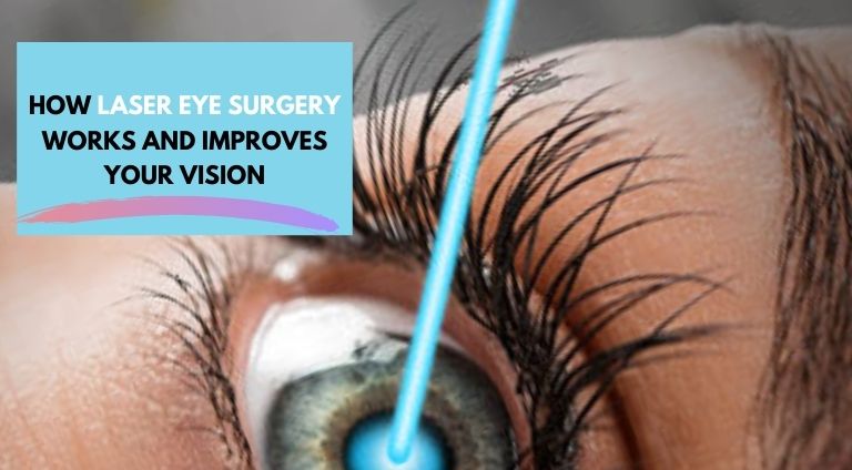 How Laser Eye Surgery Works and Improves Your Vision