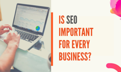 Is SEO important for every business