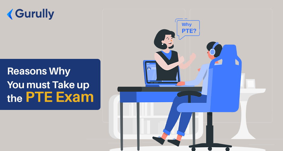 Reasons Why You must Take up the PTE Exam