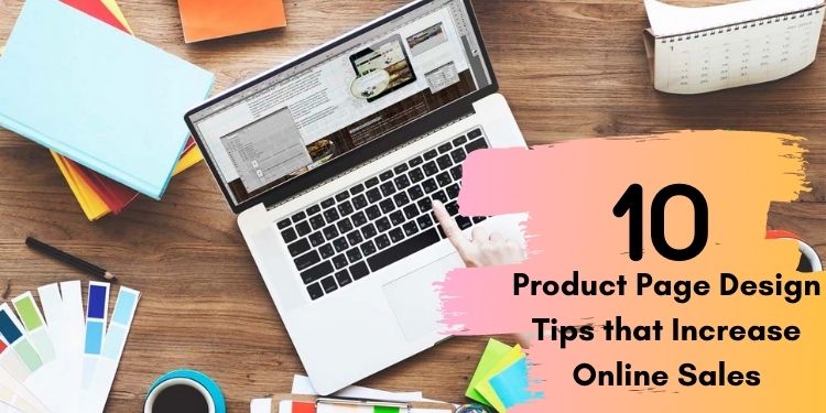 10 Product Page Design Tips that Increase Online Sales