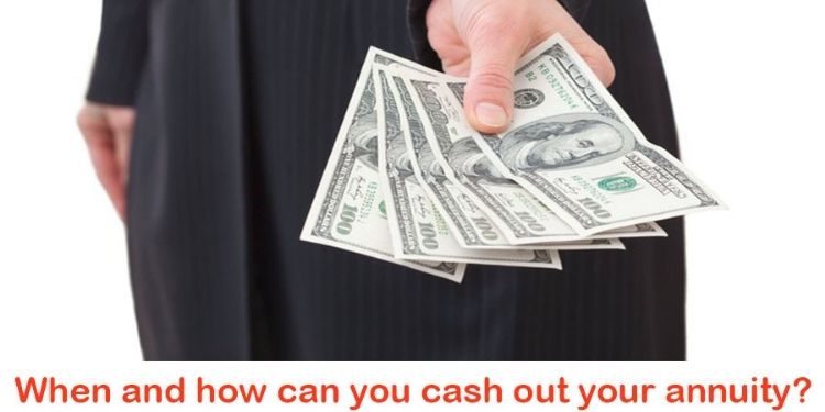 When And How Can You Cash Out Your Annuity?
