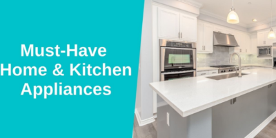 5 Must-have Home and Kitchen Appliances