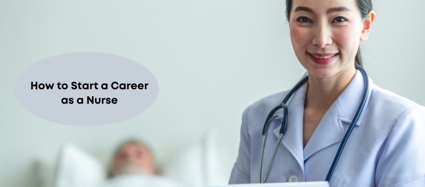 How to Start a Career as a Nurse