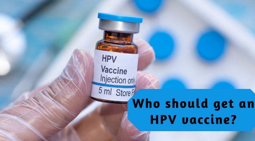 Who should get an HPV vaccine?