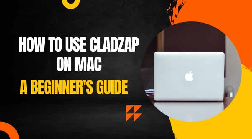 How to Use CladZap on Mac