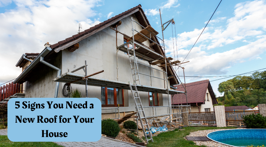 5 Signs You Need a New Roof for Your House