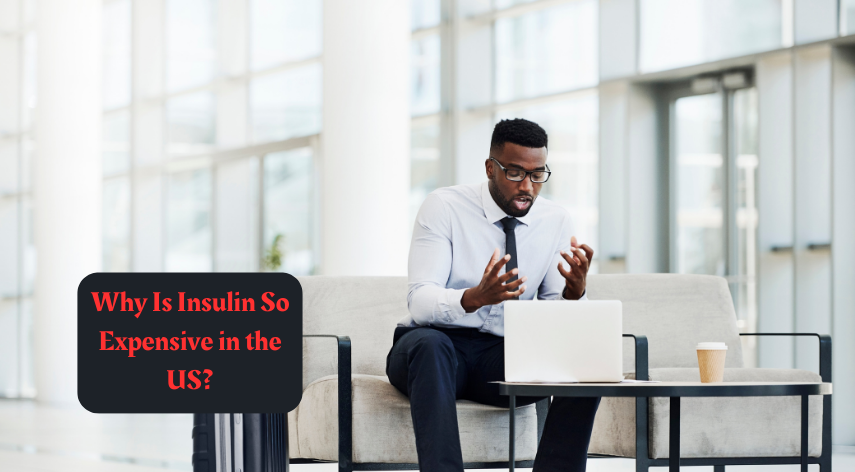 Why Is Insulin So Expensive in the US?