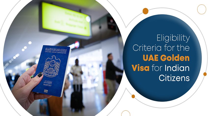 Eligibility Criteria for the UAE Golden Visa for Indian Citizens