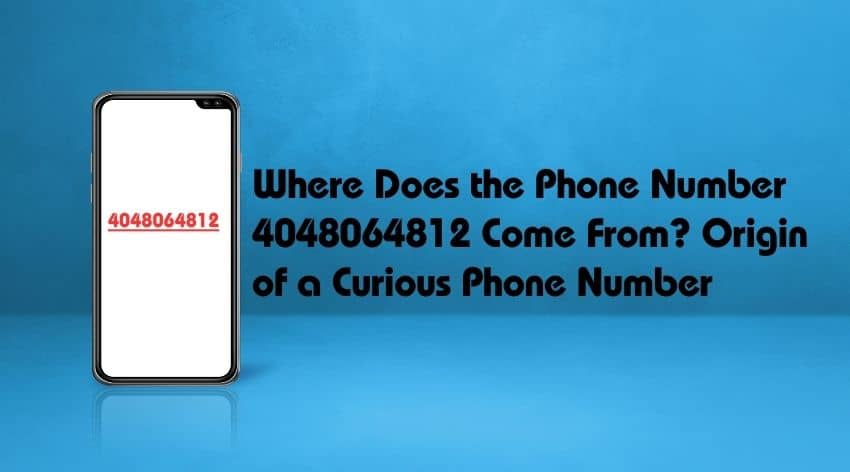 everything about the Phone Number 4048064812