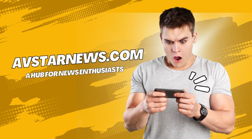 Avstarnews.com: A Hub for News Enthusiasts