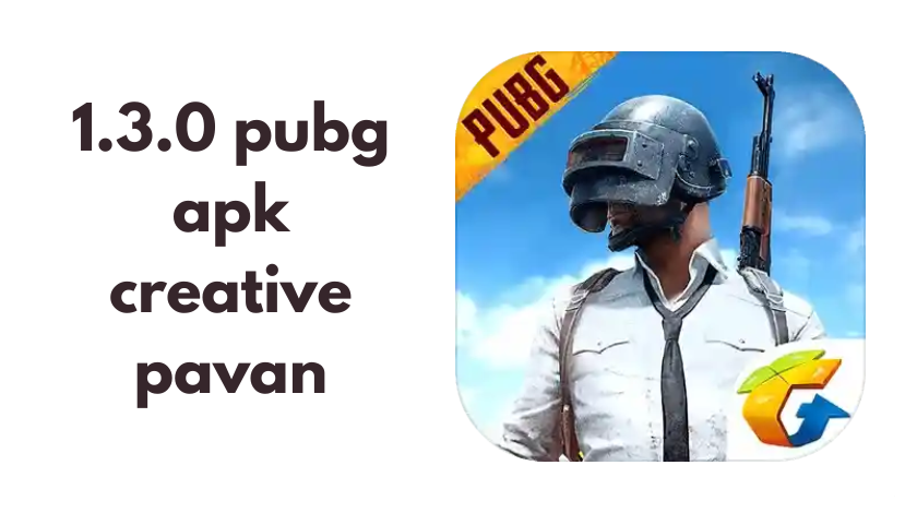 1.3.0 pubg apk creative pavan