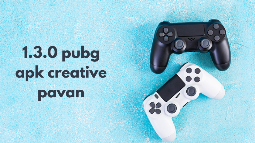 1.3.0 pubg apk creative pavan