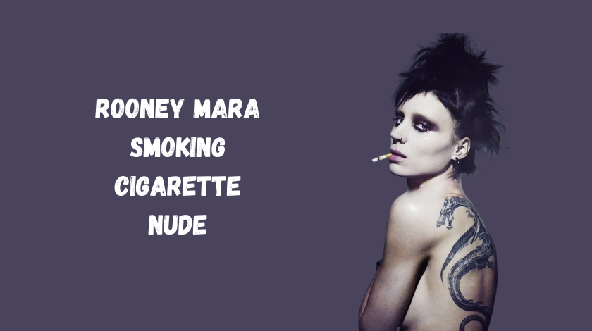 rooney mara smoking cigarette nude
